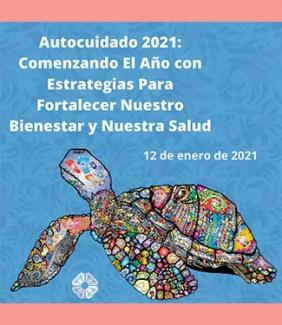 Autocuidado 2021: Comenzando El Año con Estrategias Para Fortalecer Nuestro Bienestar y Nuestra Salud